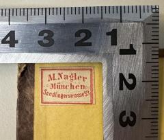 - (Nagler, Max), Etikett: Name, Ortsangabe; 'M. Nagler
München
Sendlingerstrasse 33'. 