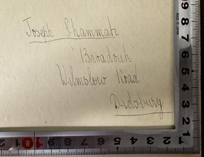 - (Shammah, Joseph), Von Hand: Widmung, Name, Ortsangabe; 'Joseph Shammah
"Broadoak"
Wilmslow Road
Didsbury'. 