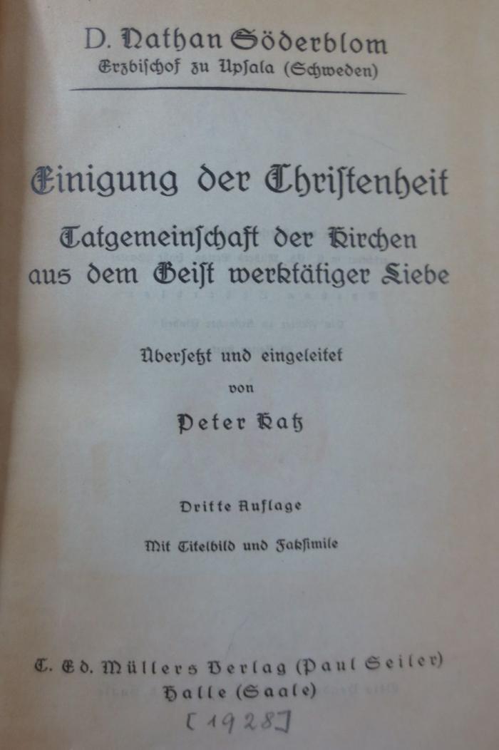 I 76451 c: Einigung der Christenheit : Tatgemeinschaft der Kirchen aus dem Geist werktätiger Liebe (1928)