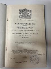 Box M 9721 : Correspondence between Sir Henry MacMahon, His Majesty's high commissioner at Cairo, and the Sherif Hussein of Mecca, July 1915-March 1916 (with a map) (1939)