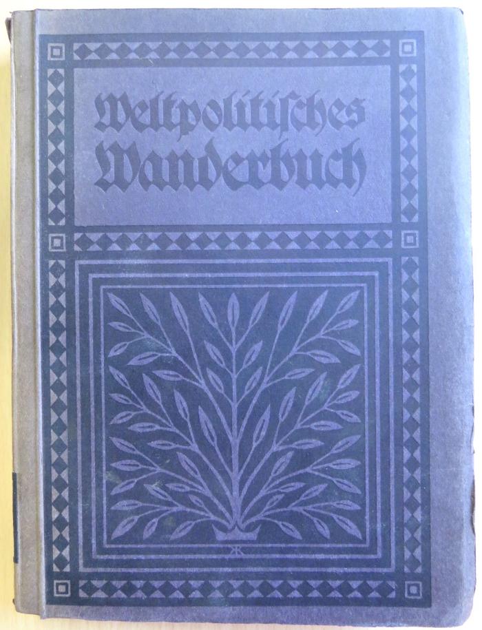 T 3264 : Weltpolitisches Wanderbuch. 1897-1915. ([1916])
