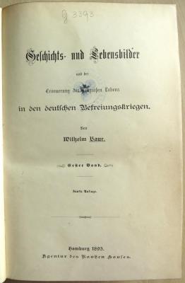 G 3393 : Geschichts- und Lebensbilder aus der Erneuerung des religiösen Lebens in den deutschen Befreiungskriegen. (1893)