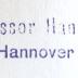 - (Ey, Hans), Stempel: Name, Ortsangabe; 'Professor Hans Ey / Hannover'. 