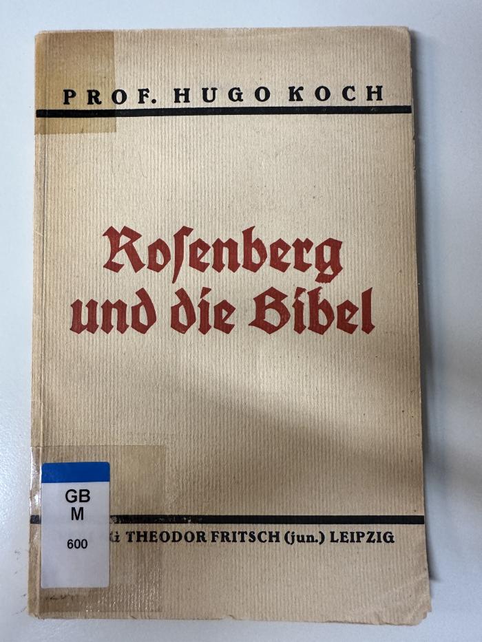 GB M 600 : Rosenberg und die Bibel : zum Streit um den "Mythus des 20. Jahrhunderts" (1935)