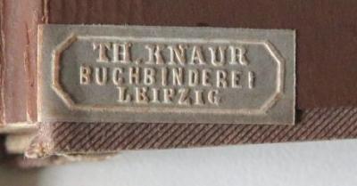 - (Buchbinder Th. Knaur), Etikett: Buchbinder; 'Th. Knaur / Buchbinderei / Leipzig'. 