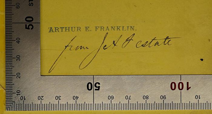- (Franklin, Arthur E.), Stempel: Name, Notiz; 'Arthur E. Franklin
[XX]'. 