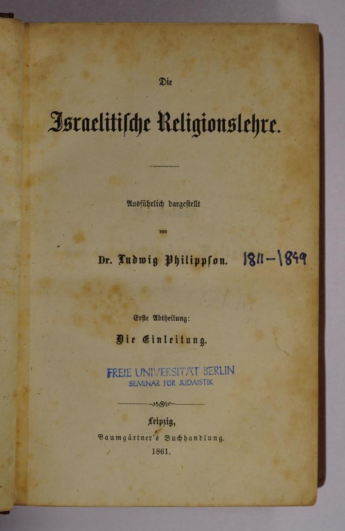 GB M 3675 : Die israelitische Religionslehre. [1. Band], 1. Abtheilung: Die Einleitung (1861)
