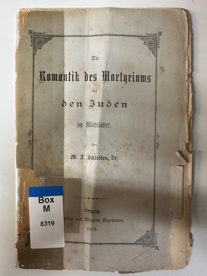 Box M 8319 : Die Romantik des Martyriums bei den Juden im Mittelalter (1878)