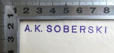 - (Soberski, A. K.), Stempel: Name; 'A. K. Soberski'. 