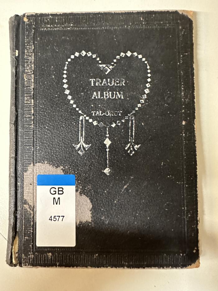GB M 4577 : Trauer-Album : Tal Orot. gebete und Betrachtungen für die Seelenfeier, Jahreszeit und an den Gräbern aller Verwandten (1917)