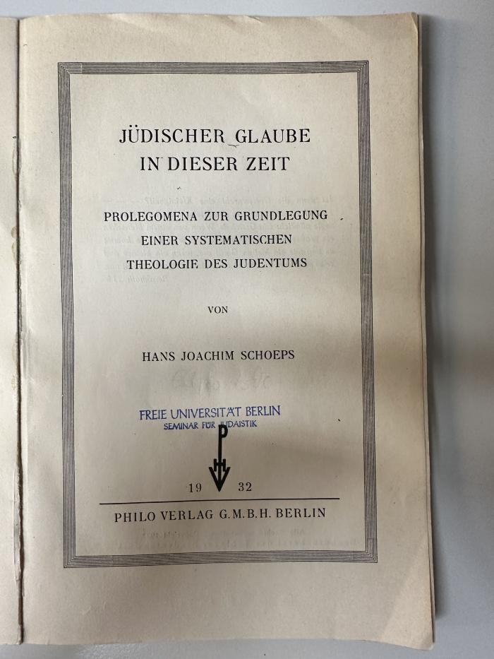 BD 7200 S367 J9+2 : Jüdischer Glaube in dieser Zeit : Prolegomena zur Grundlegung einer systematischen Theologie des Judentums (1932)