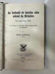 BD 9200 H711 : Der Geldhandel der deutschen Juden während des Mittelalters bis zum Jahre 1350 : ein Beitrag zur deutschen Wirtschaftsgeschichte im Mittelalter (1910)