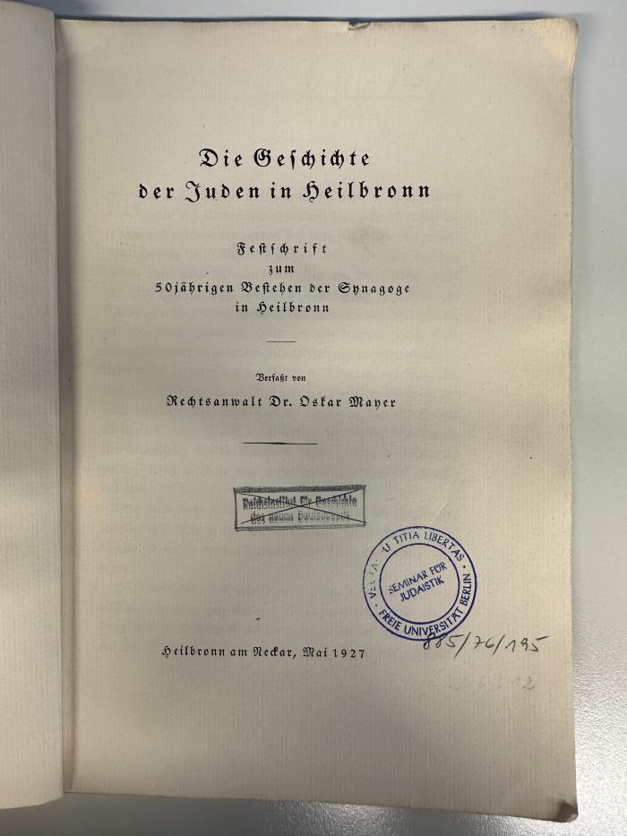 BD 9255 H466 M6 : Die Geschichte der Juden in Heilbronn : Festschrift zum 50jähr. Bestehen d. Synagoge in Heilbronn (1927)