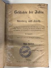 BD 9285 B233 : Geschichte der Juden in Nürnberg und Fürth : auf Grund des vorhandenen gedruckten Materials, der in den königl. Archiven zu Nürnberg und Bamberg befindlichen Akten 
und Urkunden, der Archivalien im Cultusgemeindebesitz etc. (1878)