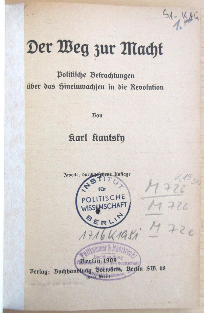 M 726 K 19 32(2) : Der Weg zur Macht - Politische Betrachtungen über das Hineinwachsen in die Revolution  (1909)