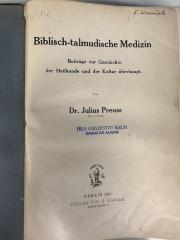 BE 2215 P943 : Biblisch-talmudische Medizin : Beiträge zur Geschichte der Heilkunde und der Kultur überhaupt (1911)