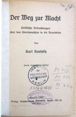 M 726 K 19 32(2) : Der Weg zur Macht - Politische Betrachtungen über das Hineinwachsen in die Revolution  (1909)