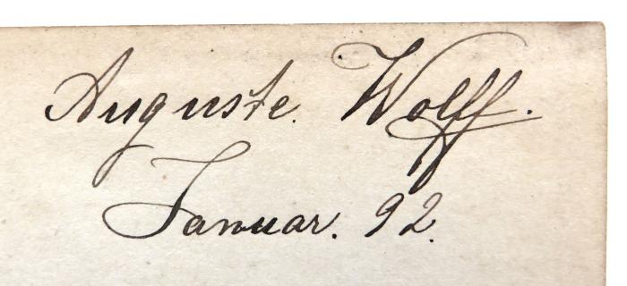 - (Wolff, Auguste), Von Hand: Name, Datum; 'Auguste Wolff. / Januar. 92.'. 