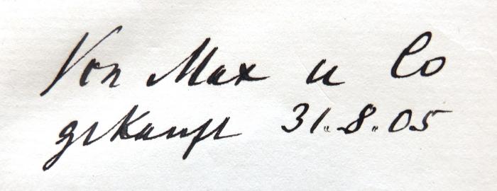 - (Loewenstein, Joseph Dr. med.;Lewald, Max), Von Hand: Besitzwechsel, Name, Datum; 'Von Max u Co / gekauft 31.8.05'. 