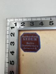 - (Buchhandlung "Kedem"), Etikett: Buchhändler, Ortsangabe; 'Buchhandlung
KEDEM
Berlin-
Charlottenburg
Dahlmannstr. 8'. 