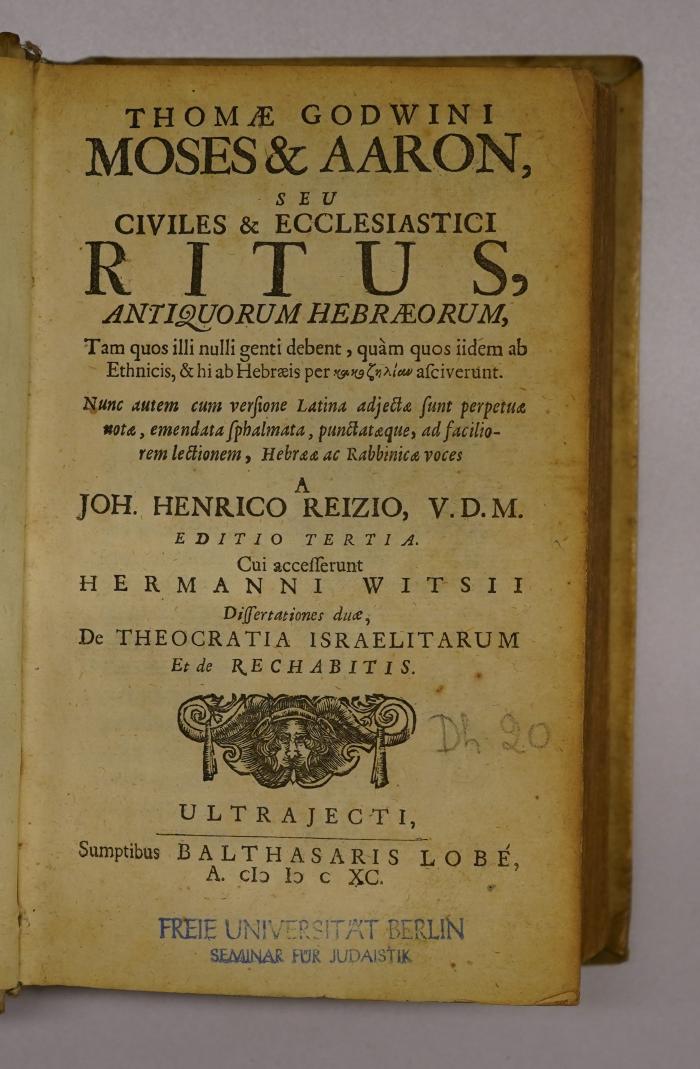 Rara M 2840 : Thomæ Godwini Moses & Aaron, seu civiles & ecclesiastici ritus antiquorum Hebræorum. (1690)