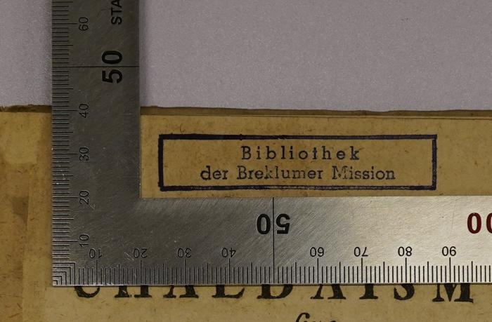 - (Breklumer Mission, Bibliothek), Stempel: Berufsangabe/Titel/Branche, Ortsangabe; 'Bibliothek der Breklumer Mission'. 