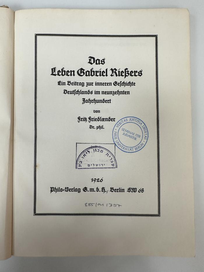 NP 2556 F911+2 : Das Leben Gabriel Rießers : Ein Beitr. zur inneren Geschichte Deutschlands im 19. Jh. (1926)