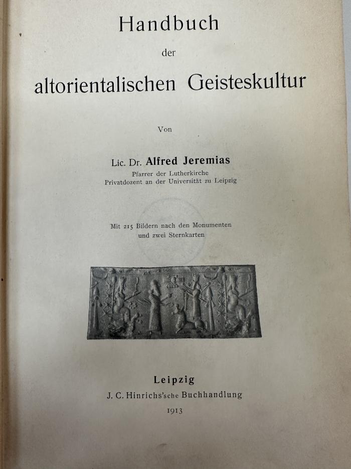 NG 4060 J55 : Handbuch der altorientalischen Geisteskultur : mit 215 Bildern nach den Monumenten und zwei Sternkarten (1913)