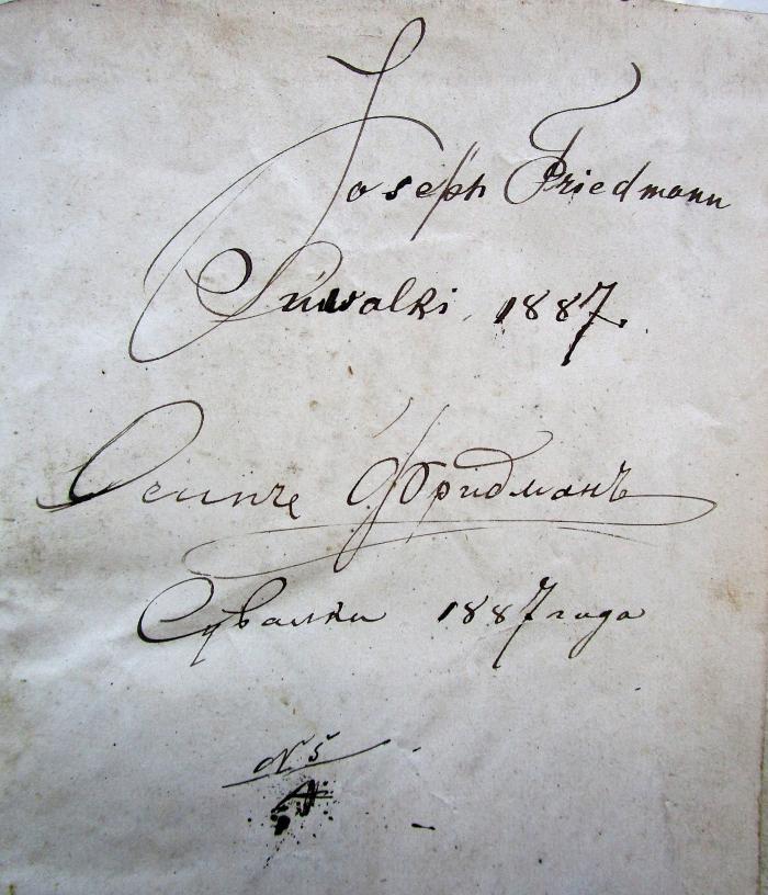  Les Aventures De Telemaque, Fils D'Ulysse, par feu Messire Francois de Salignac, de la Motte Fenelon, &c. &c. oder wunderbare Begebenheiten Telemachs: worinnen zum Nutzen der Jugend durch deutsche Anmerkungen schwere Wörter, Redensarten und Constructionen, Gallicismen, Antiquitäten, Mythologie, Historie und Geographie deutlich erklärt und erläutert werden. (1798);- (Friedmann, Joseph), Von Hand: Autogramm, Name, Datum, Nummer, Ortsangabe; 'Joseph Friedmann
Suwalki 1887.
[...]
[...]1887 [...]
N 5'. 