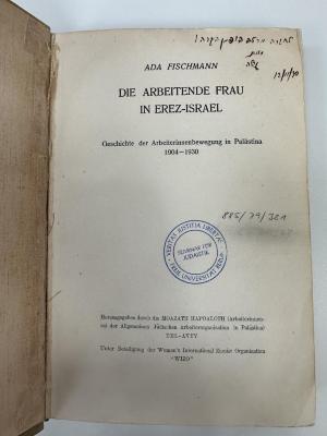 NQ 5750 F529 : Die arbeitende Frau in Erez - Israel : Geschichte d. Arbeiterinnenbewegung in Palästina 1904-1930 (1930)