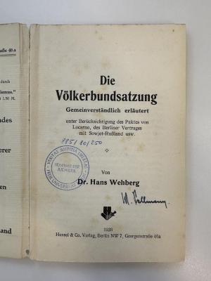 PR 2405 W413 : Die Völkerbundsatzung : Gemeinverständlich erläutert unter Berücksichtigung des Paktes von Locarno, des Berliner Vertrages mit 
Sowjet-Rußland usw. (1926)