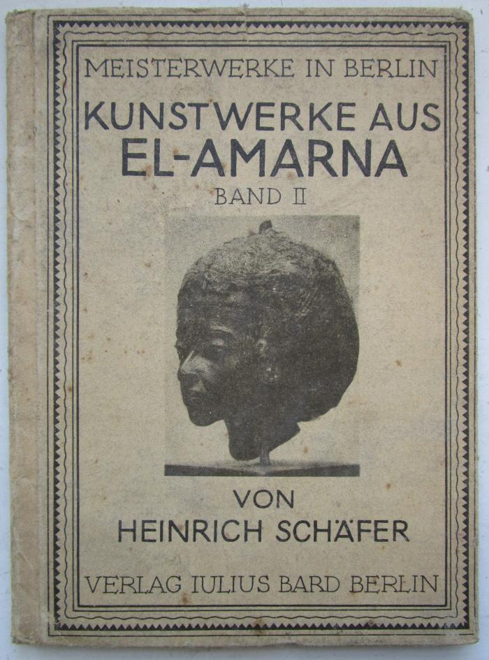  Meisterwerke in Berlin. Kunstwerke aus El-Amarna (1930)
