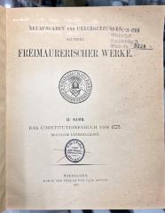 00/4036 Bd. 2 : Die Constitutionen der Freimaurer, welche die Geschichte, Vorschriften, Anordnungen u.s.w. dieser sehr alten u. ehrwürdigen Brüderschaft enthalten : zum Gebrauch der Logen (1902)