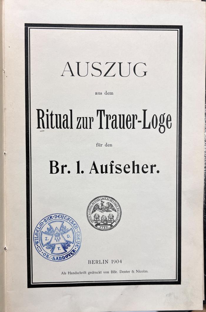 Q 00/760 : Auszug aus dem Ritual zur Trauer-Loge für den Br. 1. Aufseher (1904)