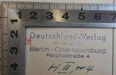 - (Deutschland-Verlag G.m.b.H.), Stempel: Ortsangabe, Berufsangabe/Titel/Branche; 'Deutschland-Verlag
G.m.b.H.
Berlin-Charlottenburg
Reichsstraße 4'.  (Prototyp)