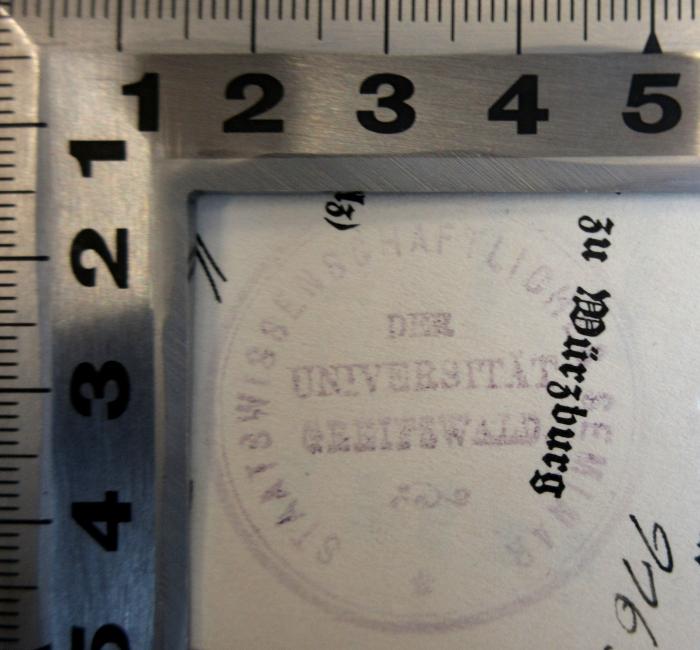 - (Staatswissenschaftliches Seminar der Universität Greifswald), Stempel: Berufsangabe/Titel/Branche, Ortsangabe; 'Staatswissenschaftliches Seminar der Universität Greifswald'. 