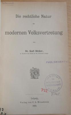 P 22 Rie : Die rechtliche Natur der modernen Volksvertretung (1893)