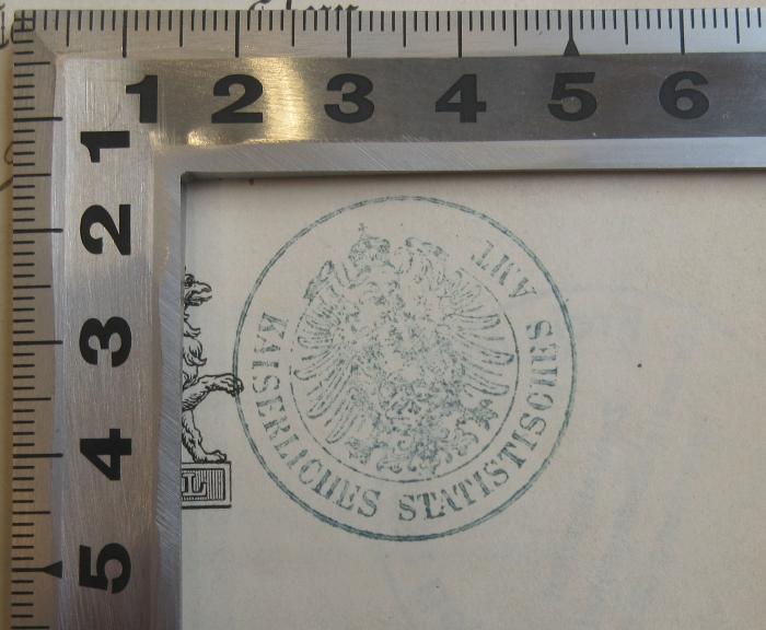 - (Kaiserliches Statistisches Amt), Stempel: Ortsangabe; 'Kaiserliches Statistisches Amt'.  (Prototyp)