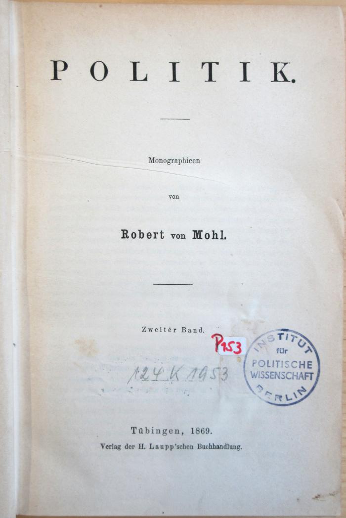 P 153 Moh-3 : Staatsrecht, Völkerrecht und Politik; Bd. 3: Politik. (1869)