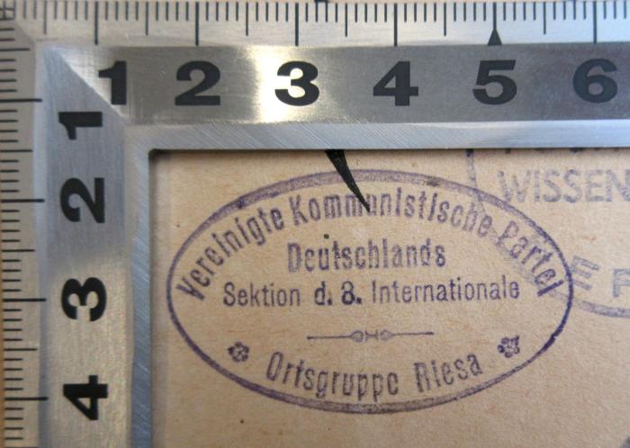 - (Kommunistische Partei Deutschlands (Deutsches Reich)), Stempel: Ortsangabe; 'Vereinigte Kommunistische Partei
Deutschlands
Sektion d. 8. Internationale
Ortsgruppe Riesa'.  (Prototyp)