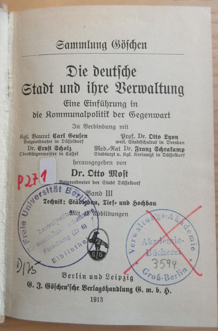 P 271 Sta-3 : Die deutsche Stadt und ihre Verwaltung - Eine Einführung in die Kommunalpolitik der Gegenwart; Bd. 3: Technik: Städtebau, Tief- und Hochbau (1913)