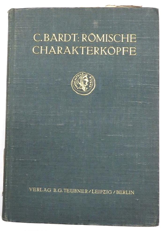 Gesch 172/5 : Römische Charakterköpfe in Briefen. Vornehmlich aus Caesarischer und Traianischer Zeit. (1913)