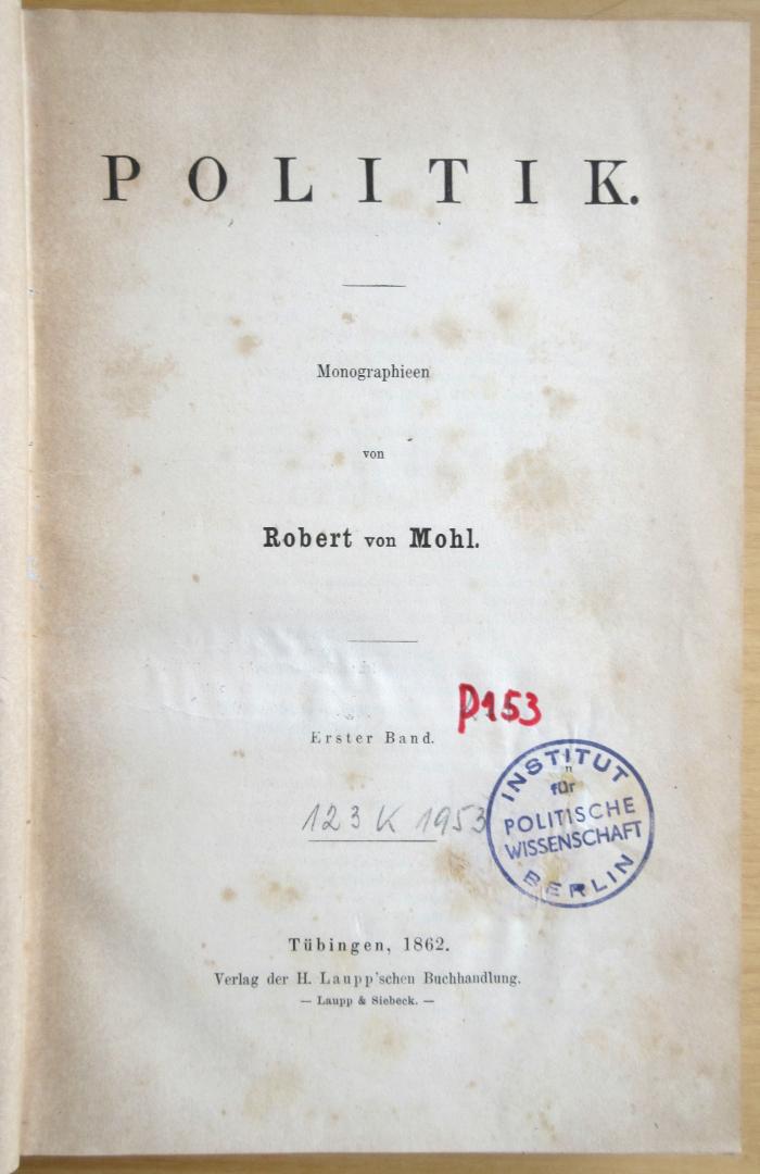 P 153 Moh-2 : Staatsrecht, Völkerrecht und Politik; Bd. 2: Politik. (1862)