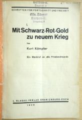 P 804 136 : Mit Schwarz-Rot-Gold zu neuem Krieg - Ein Weckruf an alle Friedensfreunde (1928)