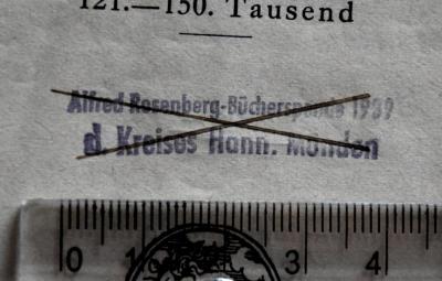 - (Alfred Rosenberg-Spende für die deutsche Wehrmacht;Kreis Hann. Münden), Stempel: Name, Datum, Ortsangabe; 'Alfred Rosenberg-Bücherspende 1939
d. Kreises Hann. Münden'. 
