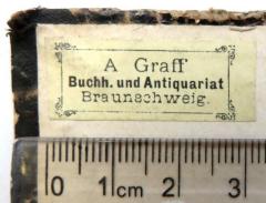 - (A. Graff`s Buchhandlung und Antiquariat), Etikett: Buchhändler; 'A Graff / Buchh. und Antiquariat / Braunschweig'. 