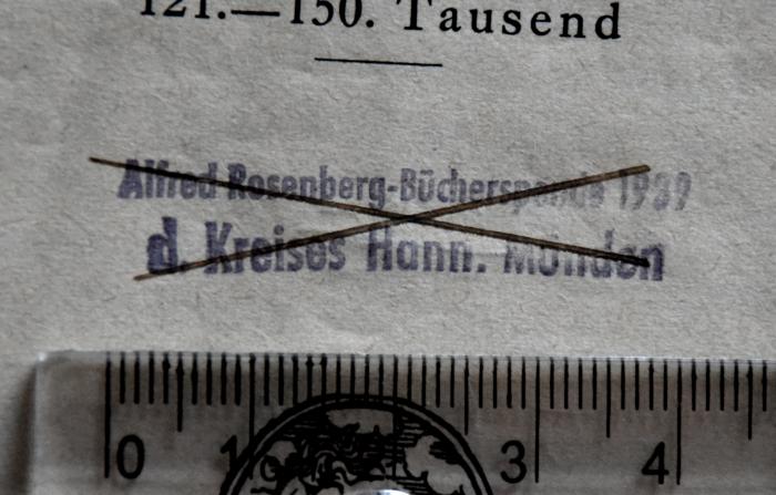 - (Alfred Rosenberg-Spende für die deutsche Wehrmacht;Kreis Hann. Münden), Stempel: Name, Datum, Ortsangabe; 'Alfred Rosenberg-Bücherspende 1939
d. Kreises Hann. Münden'. 