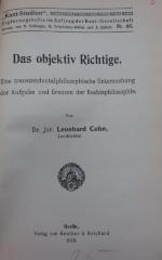 VIII 978 Erg.H.46 1919 2.Ex.: Das objektiv Richtige : Eine transzendetalphilosophische Untersuchung der Aufgabe und Grenzen der Rechtsphilosophie (1919)