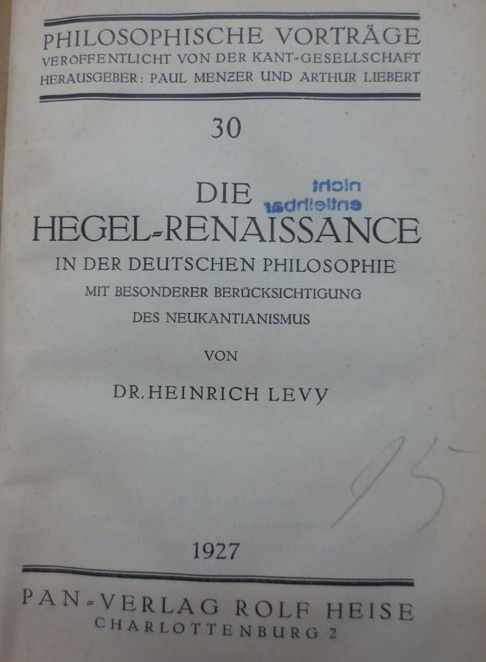 VIII 255 Ers.: Die Hegel-Renaissance in der deutschen Philosophie mit besonderer Berücksichtigung des Neukantianismus (1927)