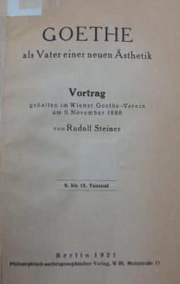 III 10668 2. Ex.: Goethe als Vater einer neuen Ästhetik : Vortrag gehalten im Wiener Goethe-Verein am 9. November 1888 (1921)